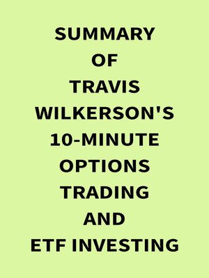 cover image of Summary of Travis Wilkerson's 10Minute Options Trading and ETF Investing